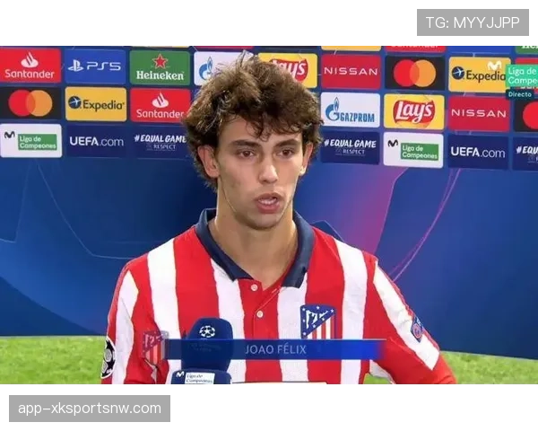 菲利克斯进球与组织能力解析